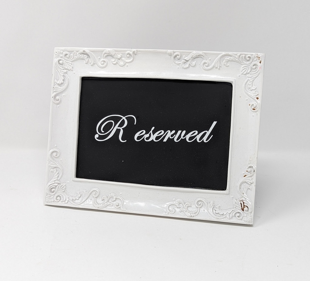 Sign: Reserved, Chalkboard/White Frame #72